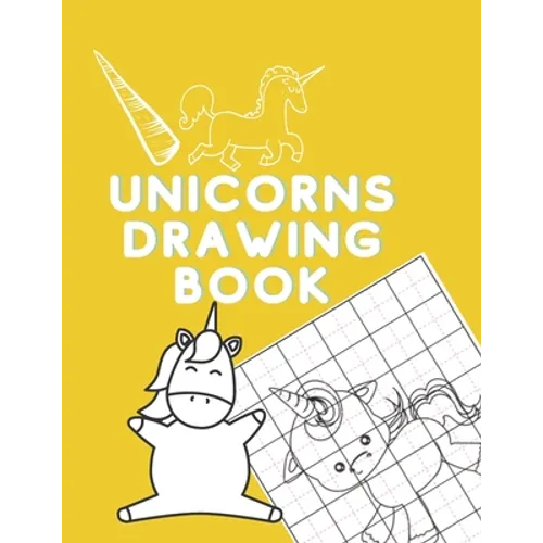 Unicorns Drawing Book: How to Draw Unicorns (Step-by-Step Drawing and Activity Book for Kids to Learn to Draw Cute Stuff) - Paperback