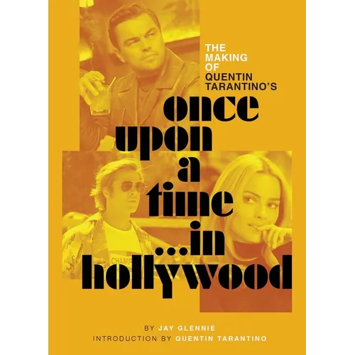 The Making of Quentin Tarantino's Once Upon a Time in Hollywood - Hardcover