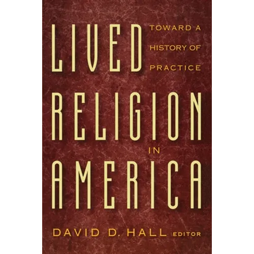 Lived Religion in America: Toward a History of Practice - Paperback