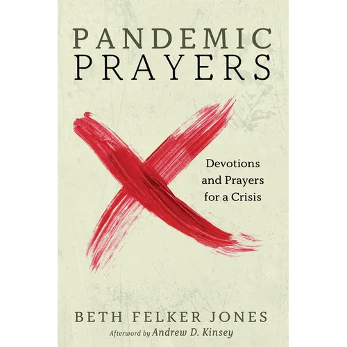 Pandemic Prayers: Devotions and Prayers for a Crisis - Hardcover