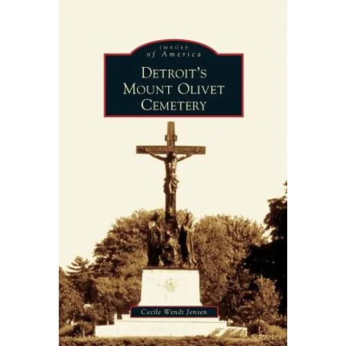 Detroit's Mount Olivet Cemetery - Hardcover