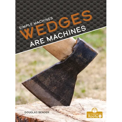 Wedges Are Machines - Library Binding