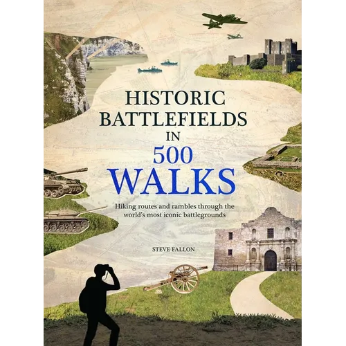 Historic Battlefields in 500 Walks - Hardcover