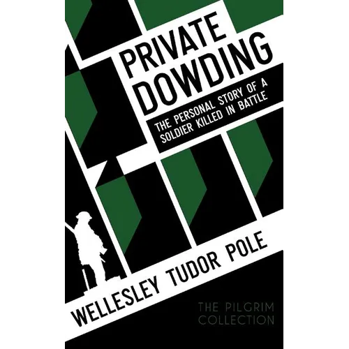 Private Dowding: The Personal Story of a Soldier Killed in Battle - Paperback