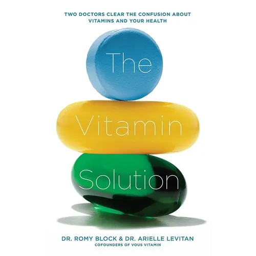 The Vitamin Solution: Two Doctors Clear the Confusion about Vitamins and Your Health - Paperback
