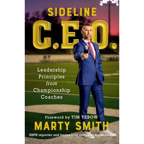 Sideline CEO: Leadership Principles from Championship Coaches - Paperback