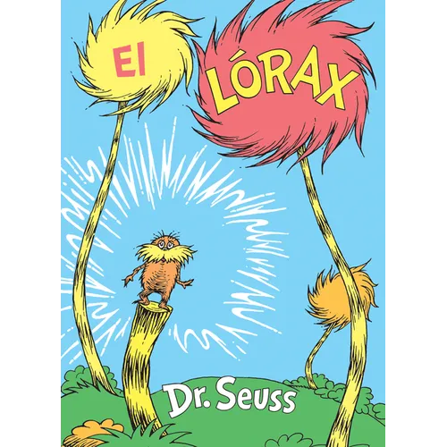 El Lórax (the Lorax Spanish Edition) - Hardcover