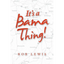 It's a Bama Thing! - Paperback