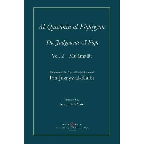 Al-Qawanin al-Fiqhiyyah: The Judgments of Fiqh Vol. 2 - Mu'āmalāt and other matters - Paperback