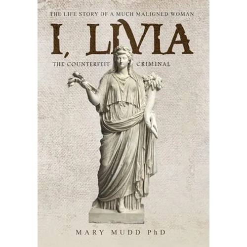 I, Livia: The Counterfeit Criminal (Colored - New Edition) - Hardcover