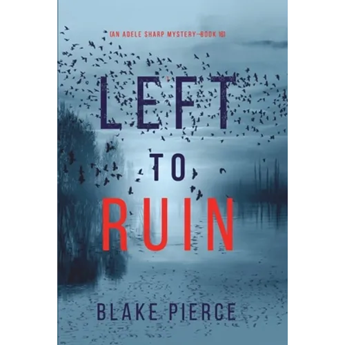 Left to Ruin (An Adele Sharp Mystery-Book Sixteen) - Paperback