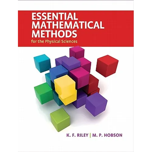 Essential Mathematical Methods for the Physical Sciences - Hardcover