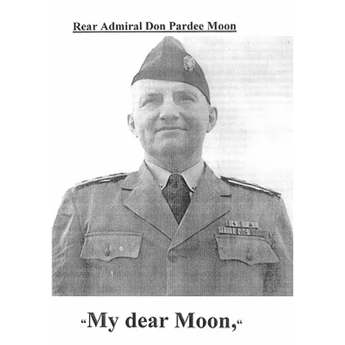 My dear Moon: Rear Admiral Don Pardee Moon - Paperback