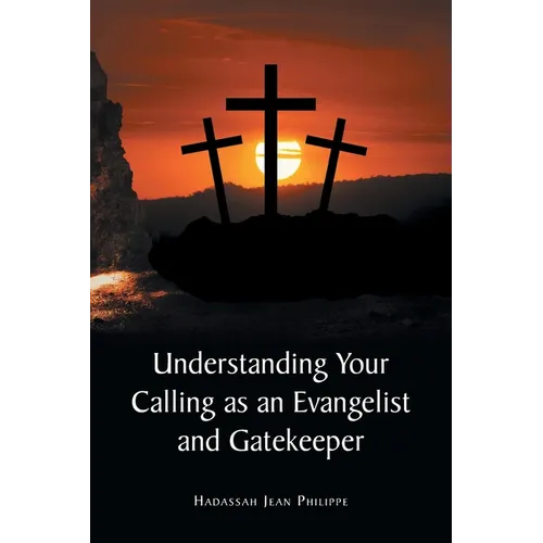 Understanding Your Calling as an Evangelist and Gatekeeper - Paperback