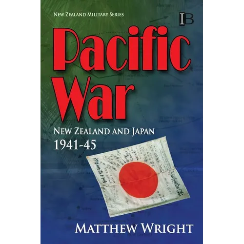 Pacific War: New Zealand and Japan 1941-45 - Paperback