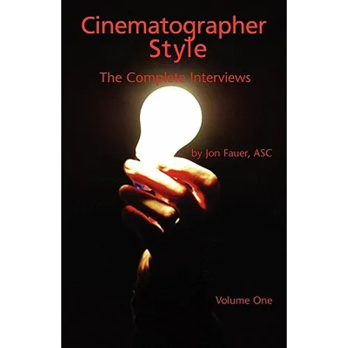 Cinematographer Style: The Complete Interviews, Volume I - Paperback