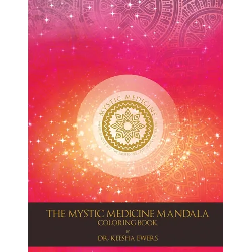 Mystic Medicine Mandala Coloring Book: 80 Patterns for Health and Peace - Paperback