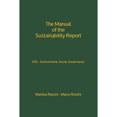 The Manual of the Sustainability Report: ESG - Environment, Social, Governance - Paperback