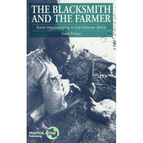 The Blacksmith and the Farmer: Rural Manufacturing in Sub-Saharan Africa - Paperback