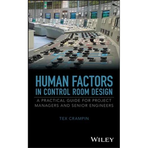 Human Factors in Control Room Design: A Practical Guide for Project Managers and Senior Engineers - Hardcover
