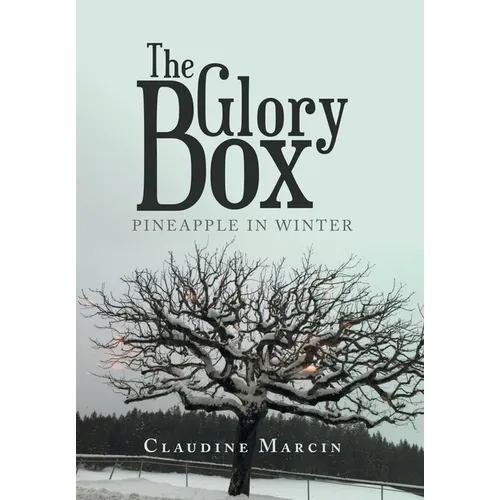 The Glory Box: Pineapple in Winter - Hardcover