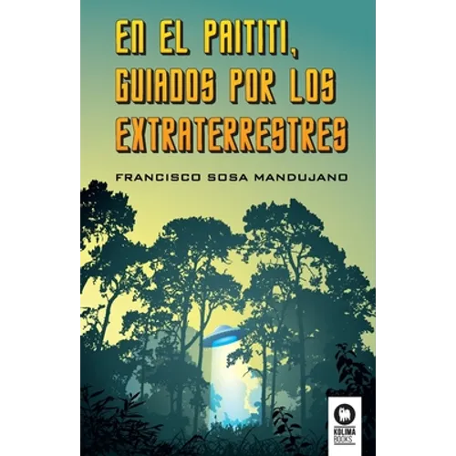 En el Paititi guiados por los extraterrestres - Paperback
