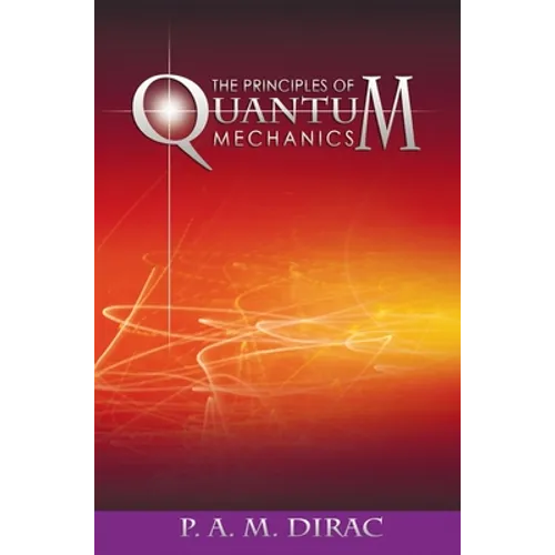 The Principles of Quantum Mechanics - Hardcover