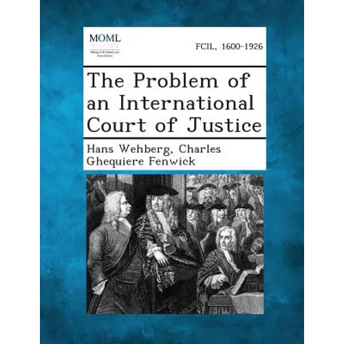 The Problem of an International Court of Justice - Paperback