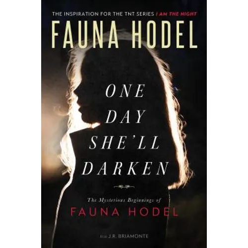 One Day She'll Darken: The Mysterious Beginnings of Fauna Hodel - Paperback