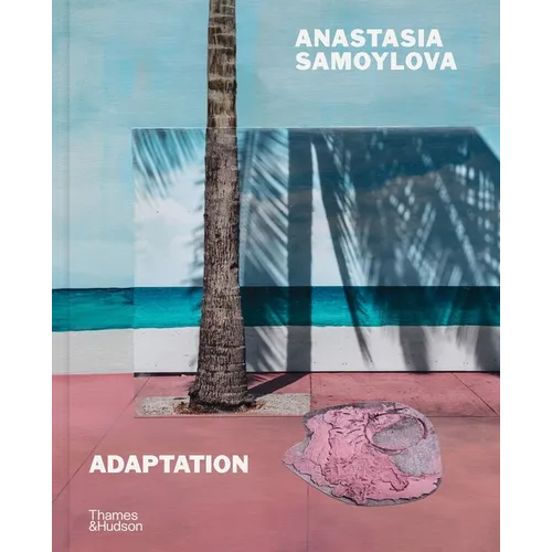 Anastasia Samoylova: Adaptation - Hardcover