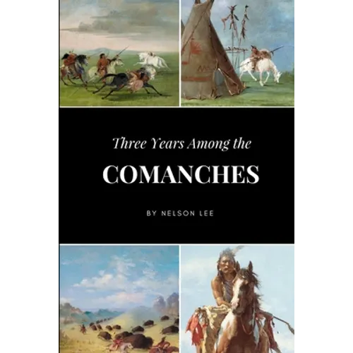 Three Years Among the Comanches - Paperback