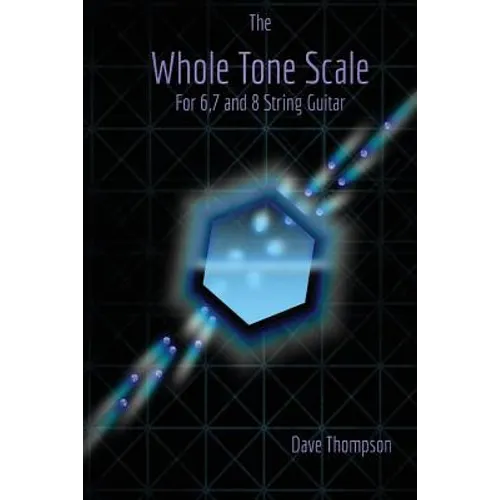 The Whole Tone Scale: For 6, 7 and 8 String Guitar - Paperback