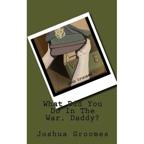What Did You Do In The War, Daddy? - Paperback