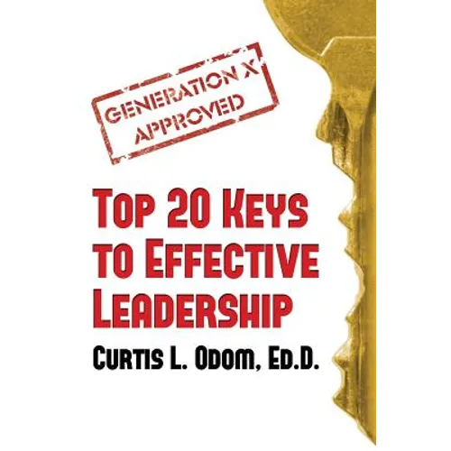 Generation X Approved - Top 20 Keys to Effective Leadership - Paperback