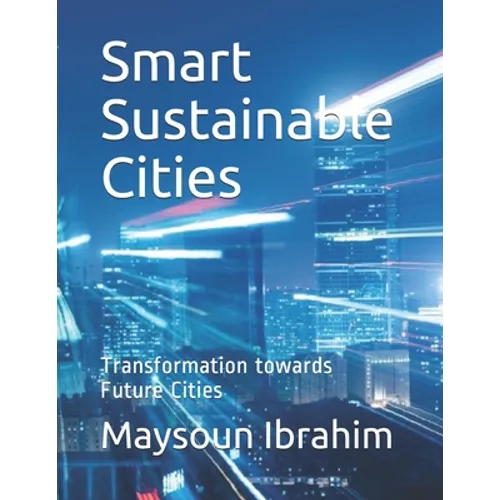 Smart Sustainable Cities: Transformation towards Future Cities - Paperback