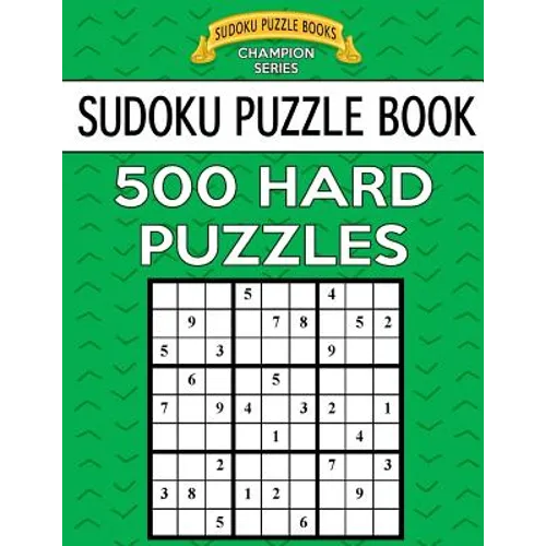 Sudoku Puzzle Book, 500 HARD Puzzles: Single Difficulty Level For No Wasted Puzzles - Paperback