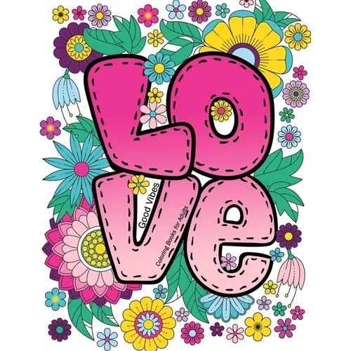 Good Vibes Coloring Books for Adults: Love Inspirational sayings coloring book, Motivational Quotes for Stress Relieving and Relaxation - Paperback