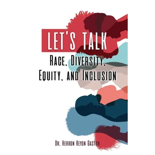 Let's Talk Race, Diversity, Equity, and Inclusion - Paperback