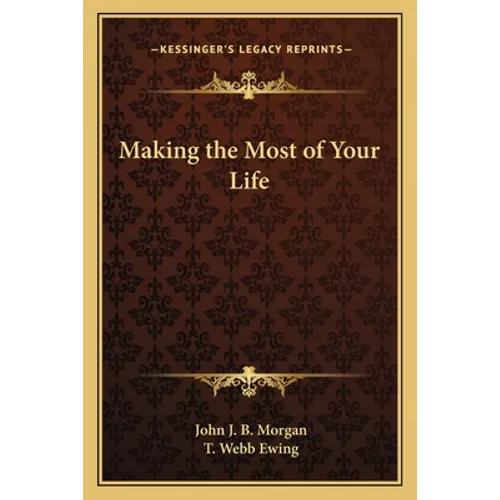 Making the Most of Your Life - Paperback