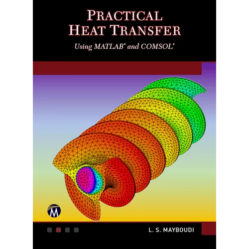 Practical Heat Transfer: Using Matlab(r) and Comsol(r) - Hardcover