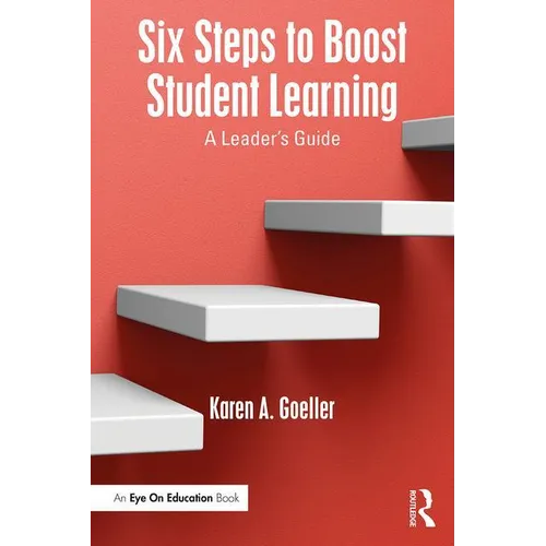 Six Steps to Boost Student Learning: A Leader's Guide - Paperback