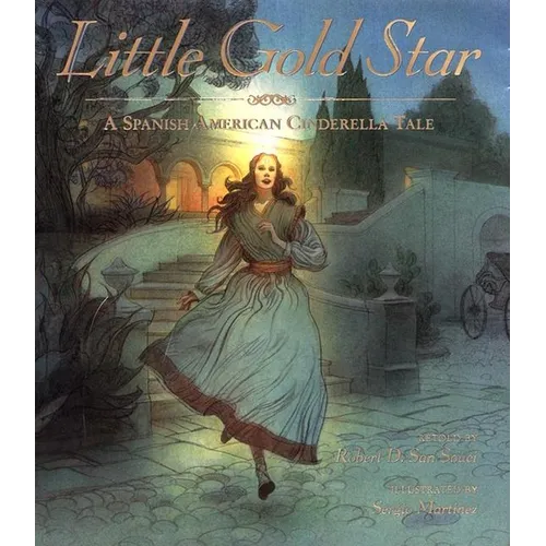 Little Gold Star: A Spanish American Cinderella Tale - Hardcover