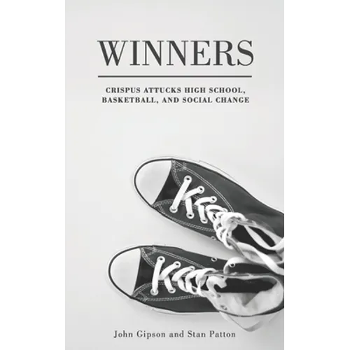 Winners: Crispus Attucks High School, Basketball, and Social Change - Paperback
