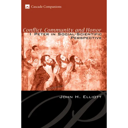 Conflict, Community, and Honor: 1 Peter in Social-Scientific Perspective - Paperback