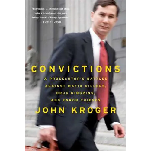 Convictions: A Prosecutor's Battles Against Mafia Killers, Drug Kingpins, and Enron Thieves - Paperback