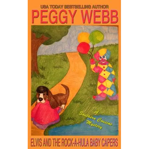 Elvis and the Rock-A-Hula Baby Capers: (A Southern Cousins Mystery, plus bonus soup recipes) - Paperback