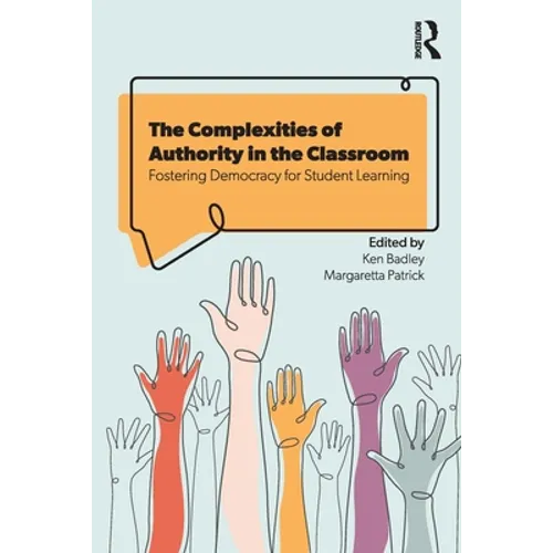 The Complexities of Authority in the Classroom: Fostering Democracy for Student Learning - Paperback