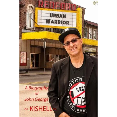 Urban Warrior: The Biography of John Joseph George - Paperback