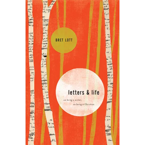 Letters and Life: On Being a Writer, on Being a Christian - Paperback