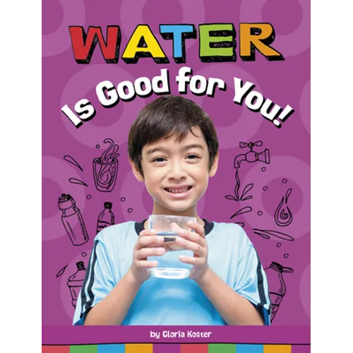 Water Is Good for You! - Hardcover